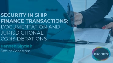 Security in ship finance transactions – Documentation and jurisdictional considerations